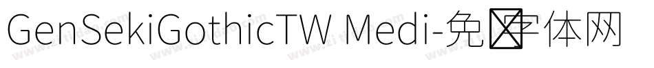 GenSekiGothicTW Medi字体转换